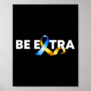Be Extra Down Syndrome Awareness Month Poster