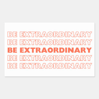 Be Extraordinary Rectangular Sticker