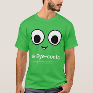 Be EYE-conic T-Shirt