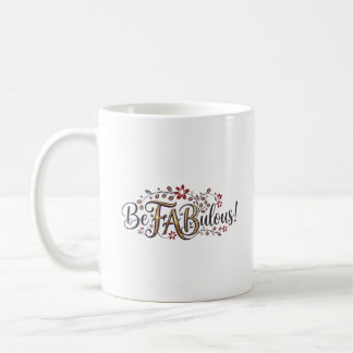 Be FABulous! Mamas and Coffee® Mug
