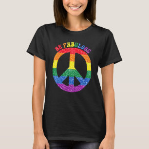 Be Fabulous Peace Sign LGBT LGBTQ Pride T-Shirt