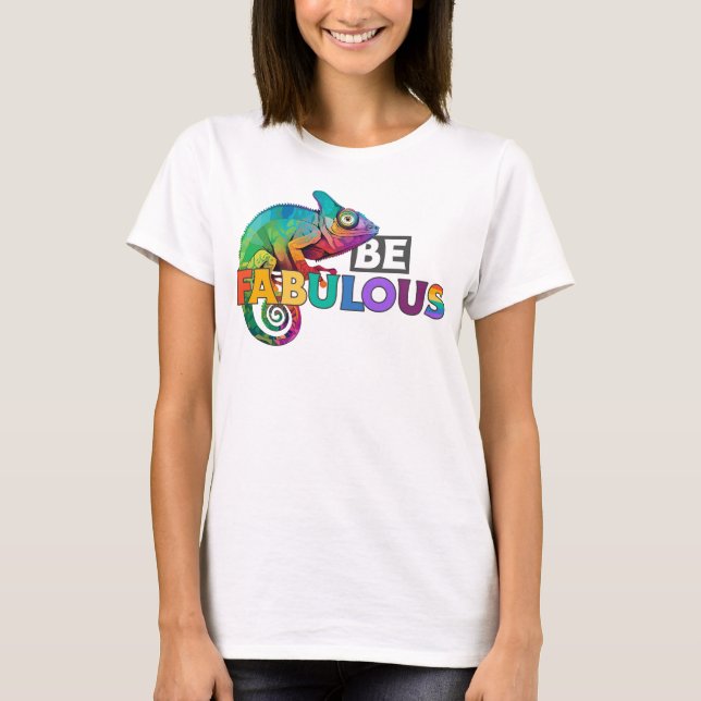 Be fabulous! with rainbow coloured chameleon  T-Shirt (Front)