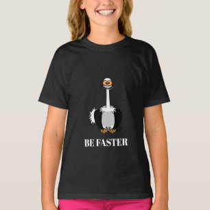 BE FASTER GIRL OSTRICH ANIMALS T-Shirt