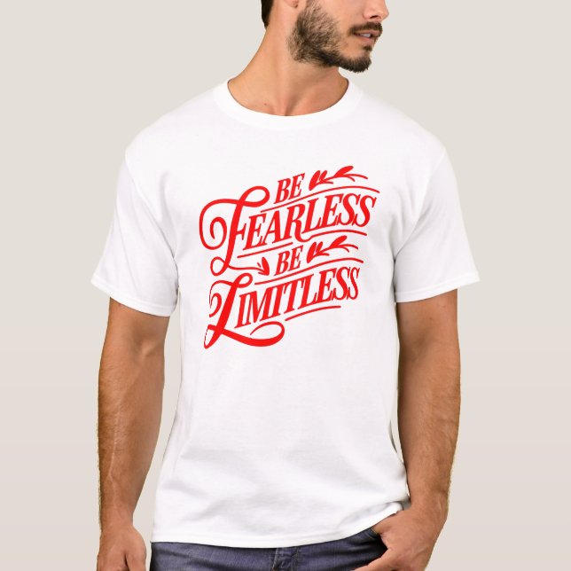 “Be Fearless, Be Limitless” Typography Design. T-Shirt (Front)