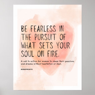 Be Fearless - Motivational Quote for women Poster