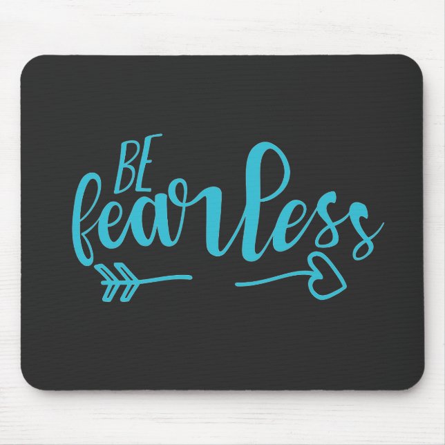Be Fearless Motivational Quote Teal Sea Green Mouse Mat (Front)