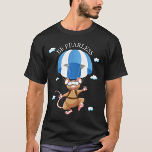 Be Fearless Skydiver Skydiving Parachuting Mouse T-Shirt