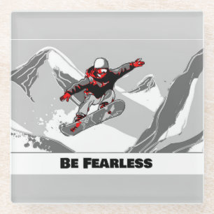 Be Fearless - Snowboarder Glass Coaster