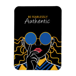 Be fearlessly authentic magnet