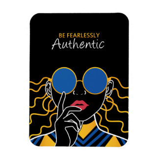 Be fearlessly authentic magnet