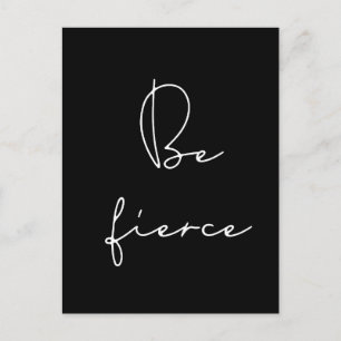 Be fierce white font postcard