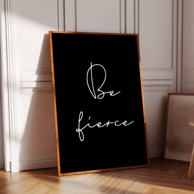 Be fierce white font poster (Creator Uploaded)