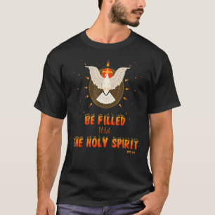 Be Filled With The Holy Spirit Conversion Of Paul  T-Shirt