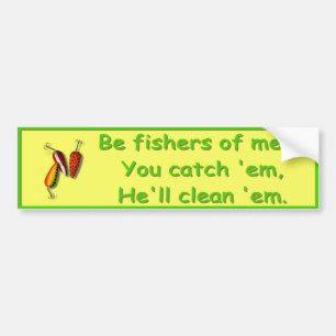 Be fishers of men - Bumper Sticker