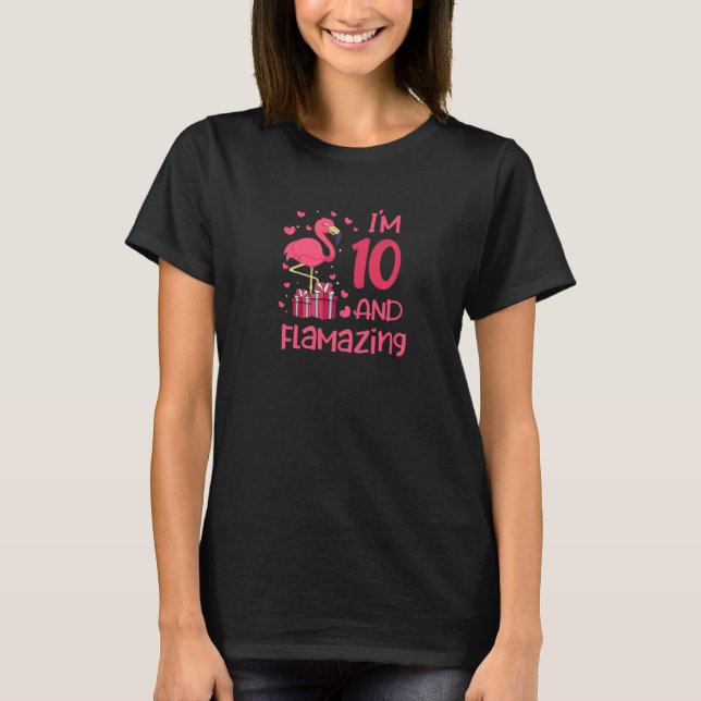 Be flamazing amazing flamingo love 10 birthday 10  T-Shirt (Front)