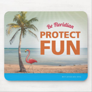 Be Floridian Protect Fun Mouse Pad