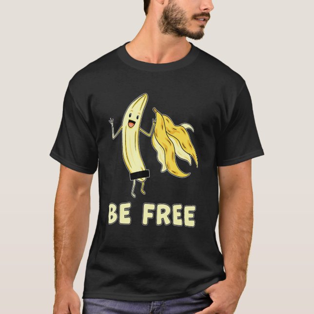 Be Free Banana Graphic Fruit Freedom Humour T-Shirt (Front)