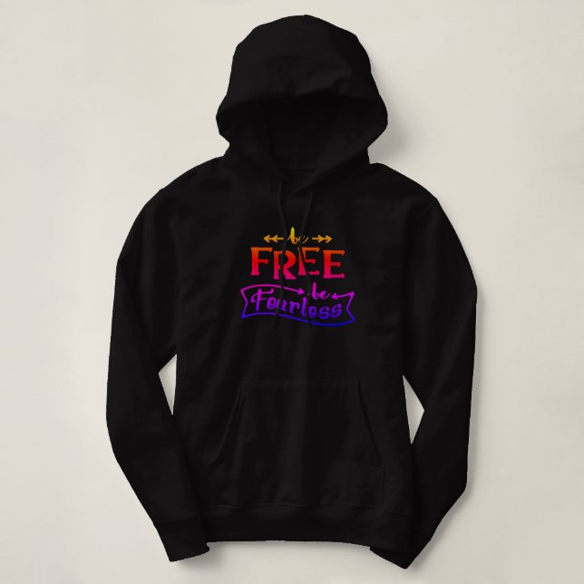 Be Free Be Fearless Hoodie (Design Front)