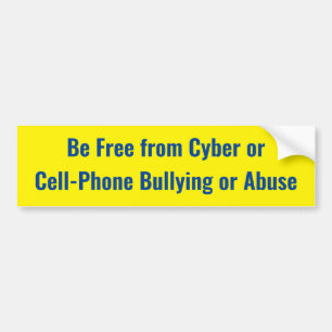 Be Free from Cyber or Cell-Phone Bullying or Abuse Bumper Sticker