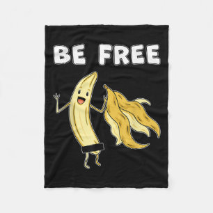 Be Free Funny Banana Graphic Fruit Lover Freedom H Fleece Blanket