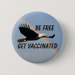Be Free Get Vaccinated Flying American Bald Eagle 6 Cm Round Badge