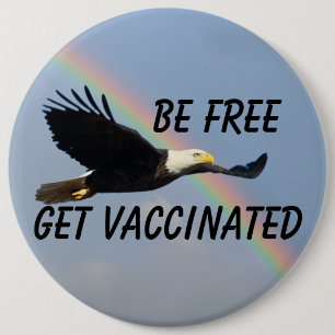 Be Free Get Vaccinated Flying American Bald Eagle 6 Cm Round Badge