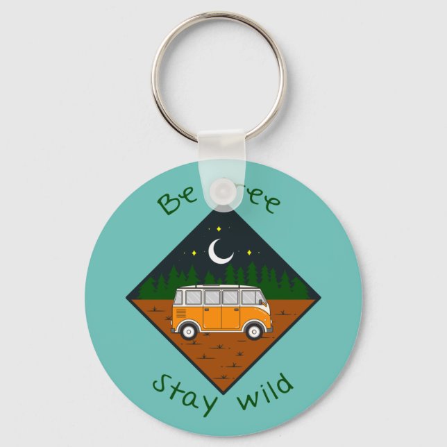 Be free, stay wild - Vanlife graphic #8 Key Ring (Front)