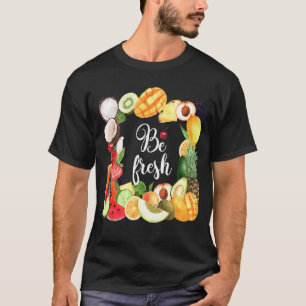 Be Fresh Vegan Fruit Cool Vegetarian Farmer Marke T-Shirt