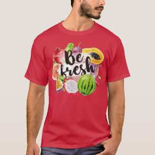Be Fresh Vegan Fruit Lovers Cool Vegetarian Farmer T-Shirt