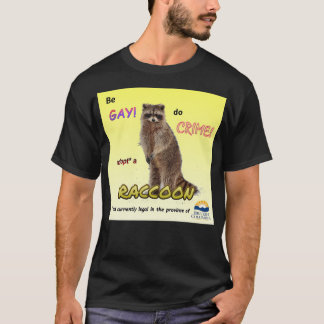 Be Gay Do Crime Adopt a raccoon T-Shirt