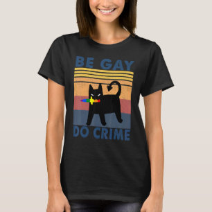 Be Gay Do Crime  Black Cat Rainbow Flag Knife Vint T-Shirt