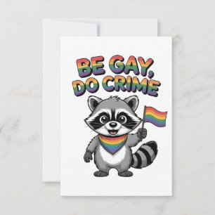 Be Gay Do Crime Funny Feral Racoon LGBTQ Card
