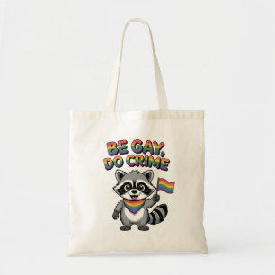 Be Gay Do Crime Funny Feral Racoon LGBTQ   Tote Bag
