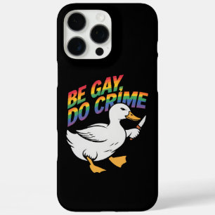 Be Gay Do Crime Funny Goose Rainbow Pride LGBTQ iPhone 16 Pro Max Case