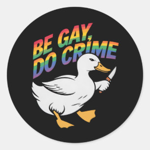 Be Gay Do Crime Funny Goose Rainbow Pride LGBTQ Classic Round Sticker