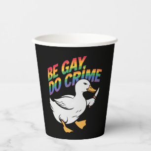 Be Gay Do Crime Funny Goose Rainbow Pride LGBTQ Paper Cups