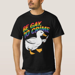 Be Gay Do Crime Funny Goose Rainbow Pride LGBTQ T-Shirt