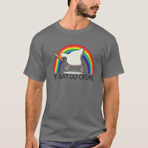 Be Gay Do Crime Goose LGBTQIA T-Shirt