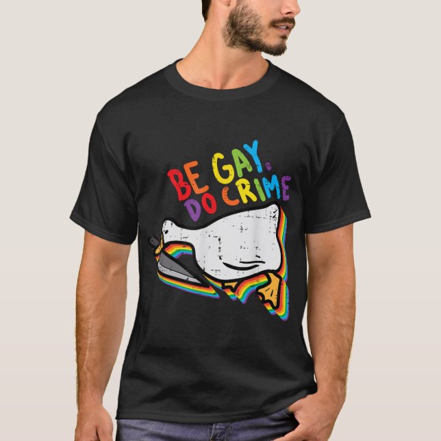 Be Gay Do Crime Goose Rainbow Pride Flag Lgbtq T-Shirt (Front)