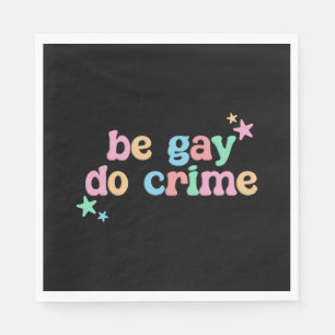 Be Gay Do Crime LGBT Funny retro Napkin