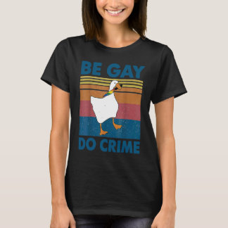 Be Gay Do Crime LGBT T-Shirt