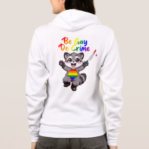 Be Gay Do Crime LGBTQ+ Pride Racoon Hoodie