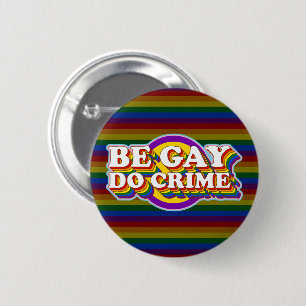 Be Gay Do Crime - LGBTQIA+ Rainbow Flag Typography 6 Cm Round Badge