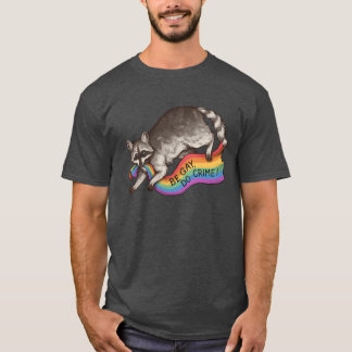 BE GAY DO CRIME Rainbow Flag Pride Flag Stealing R T-Shirt
