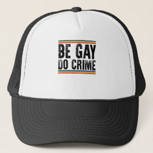 Be Gay Do Crime Vintage LGBTQ Pride  Trucker Hat
