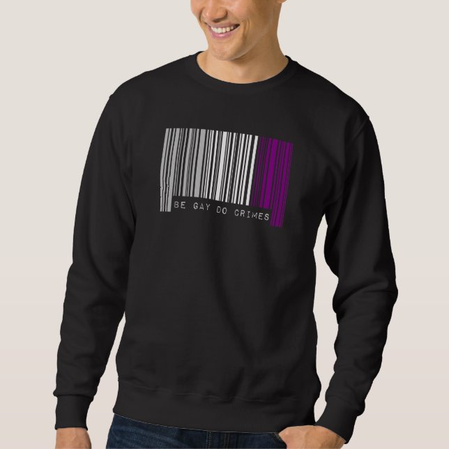 Be Gay Do Crimes Barcode Asexual Pride Flag Aesthe Sweatshirt (Front)