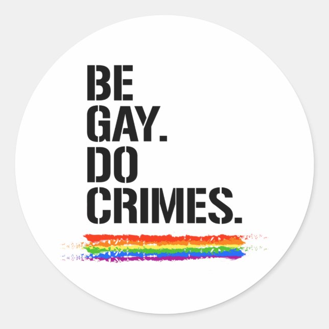 Be Gay Do Crimes Classic Round Sticker (Front)