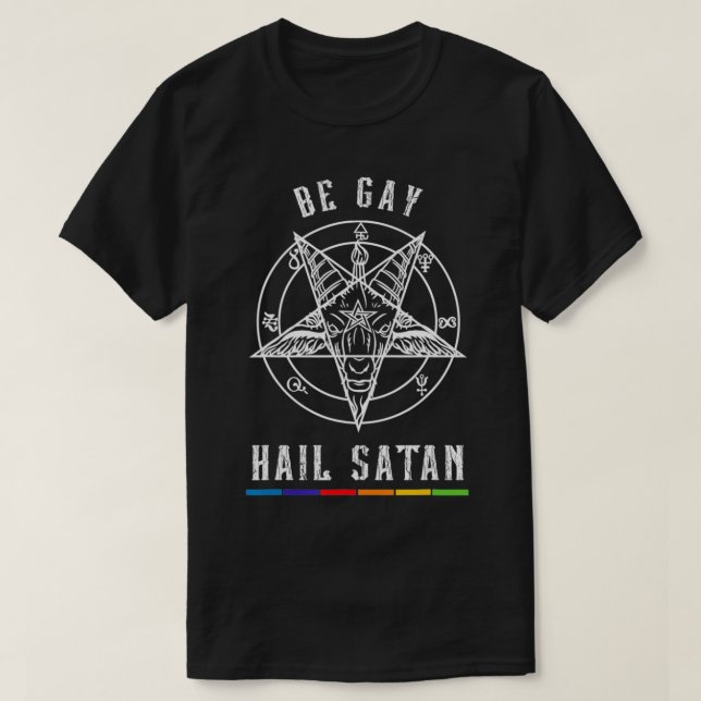 Be Gay Hail Satan Homoseual Occult Goat Head  T-Shirt (Design Front)