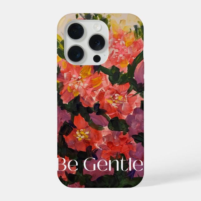 Be Gentle Bold Floral Abstract Art iPhone 15 Pro  Case (Back)