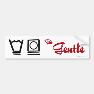 Be Gentle - bumper sticker